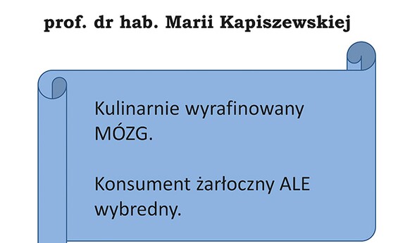 Wykład otwarty "Kulinarnie wyrafinowany mózg. Konsument żarłoczny ale wybredny"