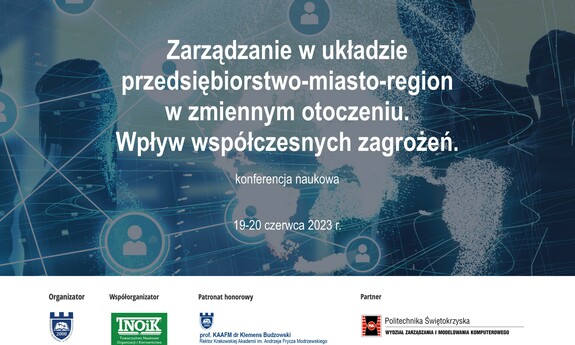 Konferencja naukowa "Zarządzanie w układzie przedsiębiorstwo-miasto-region w zmiennym otoczeniu. Wpływ współczesnych zagrożeń"